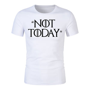 NOT TODAY Game Of Thrones T Shirt
