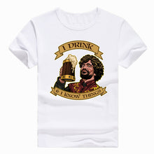 Load image into Gallery viewer, Tyrion Lannister I DRINK AND I KNOW THINGS T-shirt